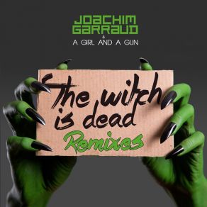 Download track The Witch Is Dead (Timmy Rise Remix) Joachim Garraud