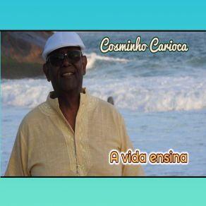 Download track A Vida Ensina Cosminho Carioca