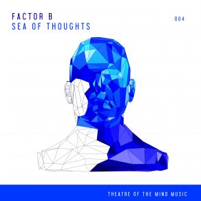 Download track Sea Of Thoughts (Extended Club Mix) Factor B