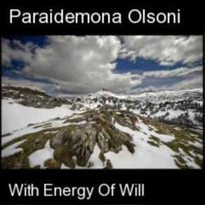 Download track With Entergy Of Will Paraidemona Olsoni