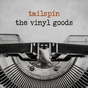 Download track Tailspin The Vinyl Goods