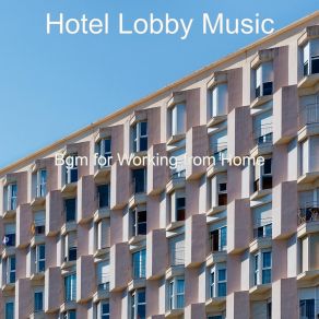 Download track Awesome Sound For Resting At Home Hotel Lobby Music