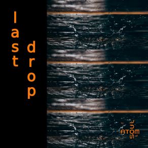 Download track Last Drop (Extended Mix) Atom Of Soul