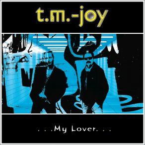 Download track My Lover (Extended Remix) T. M. - Joy