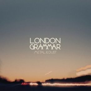 Download track Hey Now (Dot Major Remix) London Grammar