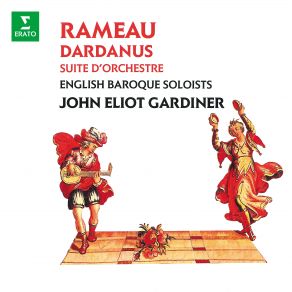 Download track Dardanus, Act 1: Rigaudons I & Ii' John Eliot Gardiner, English Baroque Soloists