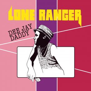 Download track Dee Jay Daddy (Original Version) Lone Ranger