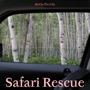 Download track Safari Rescue Hot In The City