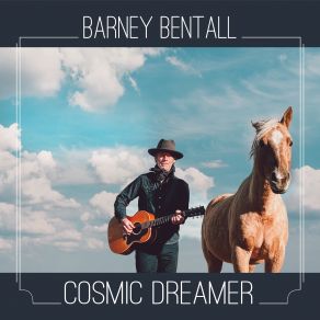 Download track Cosmic Dreamer Barney Bentall