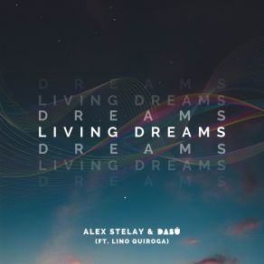 Download track Living Dreams Lino Quiroga