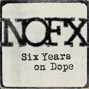 Download track Six Years On Dope Nofx