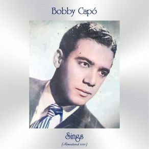 Download track Si Me Compredieras (Remastered 2021) Bobby Capó