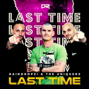 Download track Last Time (The Uniquerz Extended Mix) The Uniquerz