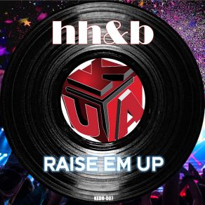 Download track Raise Em Up (Dub) Hh