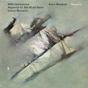 Download track Nachruf! / TrÃ¶sterin Musik In C Minor Bruckner, RIAS Kammerchor, Lukasz Borowicz, Akademie Für Alte Musik Berlin