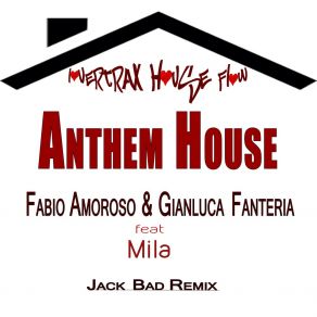 Download track Anthem House (Jack Bad Radio Remix) MilaJack Bad