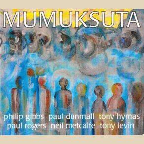 Download track Desire To Free Oneself Paul Rogers, Tony Levin, Tony Hymas, Paul Dunmall, Philip Gibbs, Neil Metcalfe