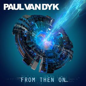 Download track From Then On Paul Van Dyk