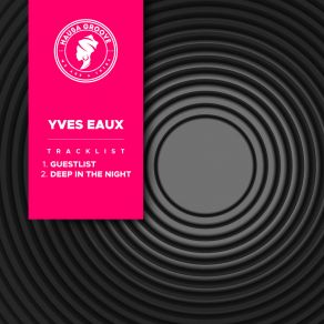 Download track Guestlist Yves Eaux