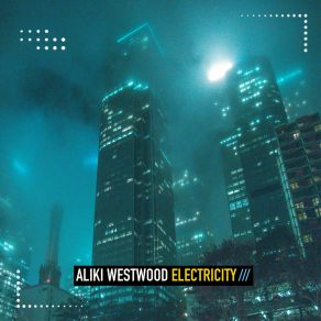 Download track Electricity (Extended Mix) Aliki Westwood