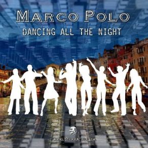 Download track Dancing All The Night (Dance Mix) Marco Polo