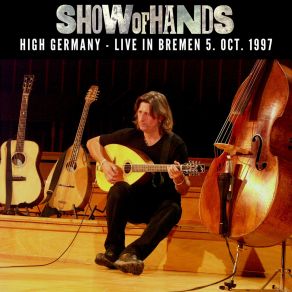 Download track Longdog (Live, Bremen, 1997) Show Of HandsBremen