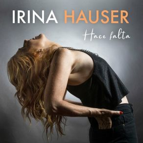 Download track Hace Falta Irina Hauser