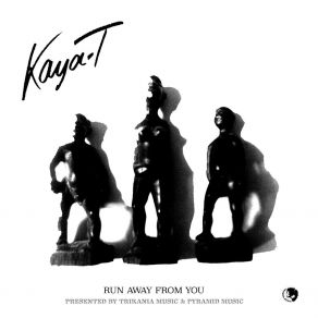 Download track Runaway From You Kaya T