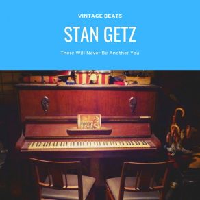 Download track Too Close For Comfort Stan Getz