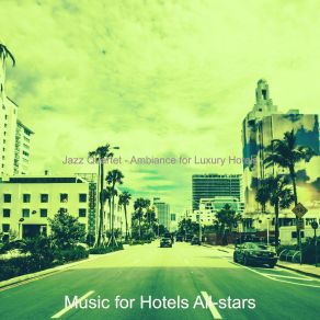 Download track Soulful Music For Classy Hotels Music For Hotels All-Stars