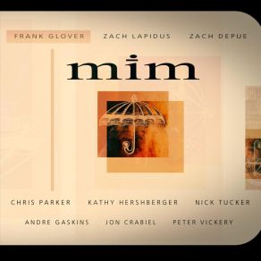 Download track Mim Frank GloverChris Parker, Zach Lapidus, Nick Tucker, Zach Depue, Kathy Hershberger, Andre Gaskins, Jon Crabiel, Peter Vickery