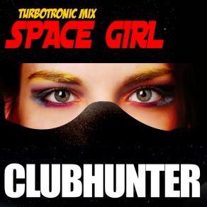 Download track Space Girl (Turbotronic Extended Mix) Clubhunter