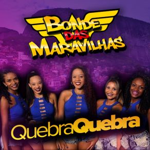 Download track Quebra Quebra (Nego Do Borel) Bonde Das MaravilhasNego Do Borel