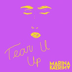 Download track Tear U Up Marina Katerina