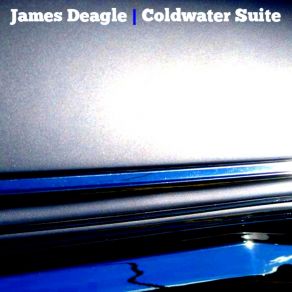 Download track Coldwater Suite James Deagle