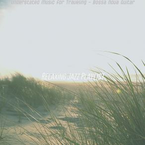 Download track Background For Beaches Relaxing Jazz Playlist