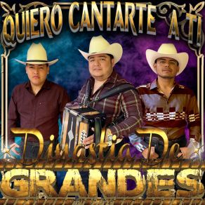 Download track Quiero Cantarte A Ti Dinastia De Grandes