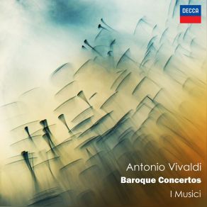 Download track Concerto For Strings And Continuo In E Minor, RV 133: Vivaldi: Concerto For Strings And Continuo In E Minor, RV 133 - 1. Allegro I. Musici