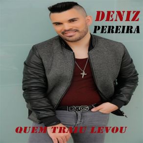 Download track Quem Traiu Levou Deniz Pereira