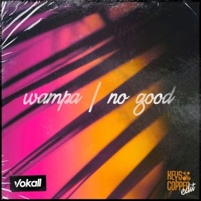 Download track No Good (Keys & Copper Extended Edit) WampaKeys