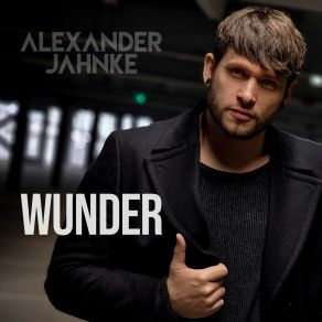 Download track Wunder (Radio Version) Alexander JahnkeRadio Version