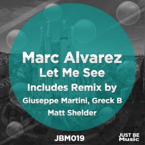 Download track Let Me See (Matt Shelder Remix) Marc Alvarez