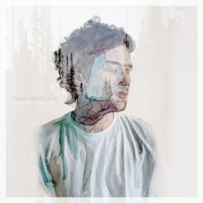 Download track (Where You Got Lost) Matthew Minich