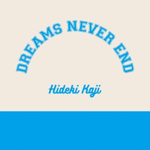 Download track DREAMS NEVER END Hideki Kaji