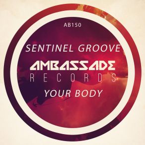 Download track Your Body (Sax Mix) Sentinel Groove