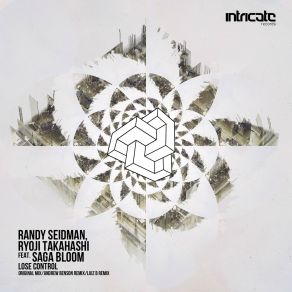 Download track Lose Control (Andrew Benson Remix) Saga Bloom, Randy Seidman, RYOJI TAKAHASHI