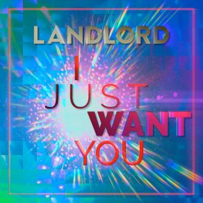 Download track I Just Want You (Rub-A-Dub) Landlord