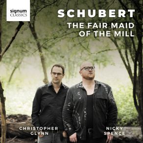 Download track Die Schöne Müllerin D. 795 The Fair Maid Of The Mill IX. Des Müllers Blumen The Miller’s Flowers Nicky Spence, Christopher Glynn