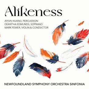 Download track Alikeness (Arr. For Percussion & String Orchestra By Yoshiaki Onishi): I. — Aiyun Huang, Mark Fewer, Deantha Edmunds, Newfoundland Symphony Orchestra