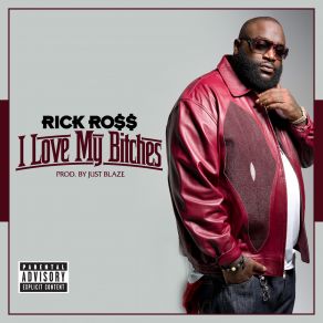 Download track I Love My Bitches Rick Ross